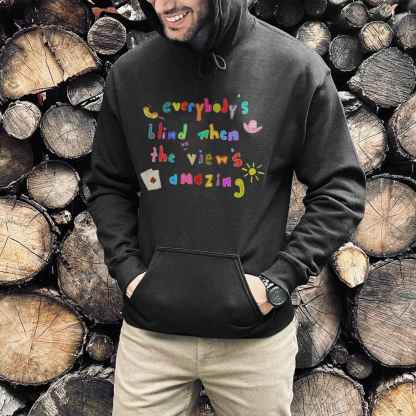 Everybody's Blind When View's Amazing Print Casual Hoodie