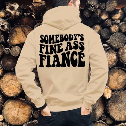 Somebody's Fine Ass Fiance Print Casual Hoodie