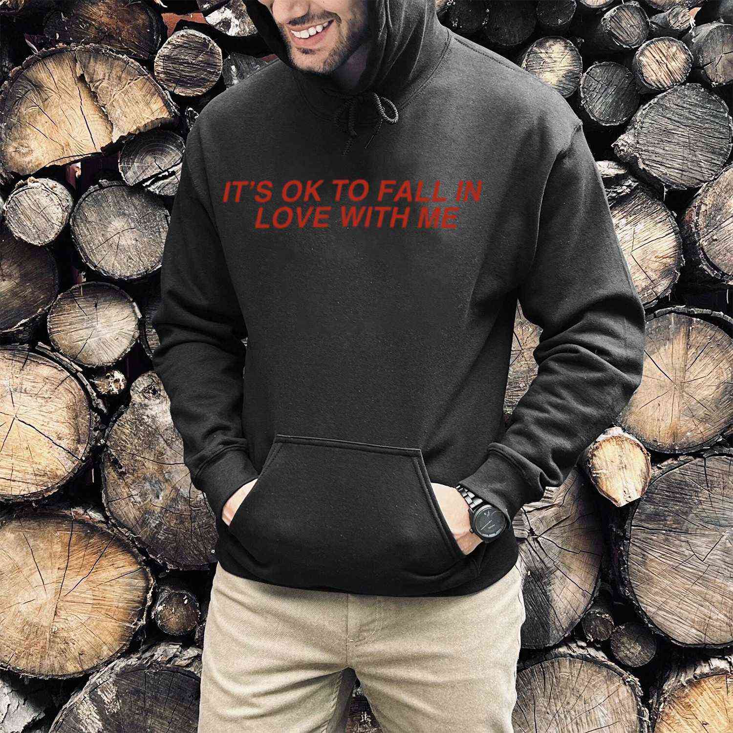It's Ok to Fall in Love with Me Print Casual Hoodie