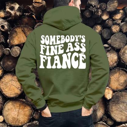 Somebody's Fine Ass Fiance Print Casual Hoodie