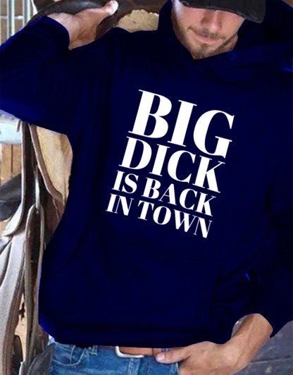 Big Dick is Back in Town Print Casual Hoodie