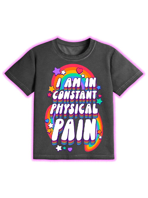 I Am In Constant Physical Pain Washed Slim Tshirt