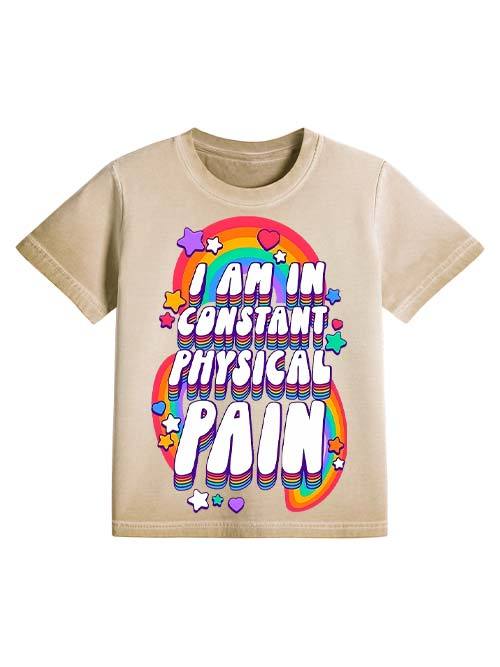 I Am In Constant Physical Pain Washed Slim Tshirt