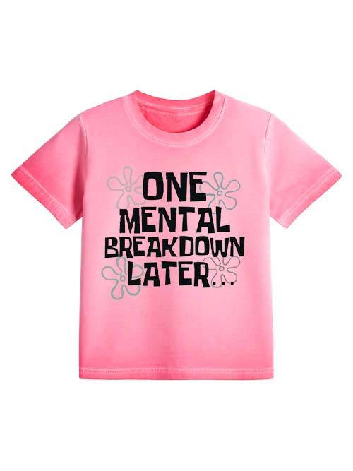 One Mental Breakdown Later Washed Slim Tshirt-ClassyOutlaw Sale