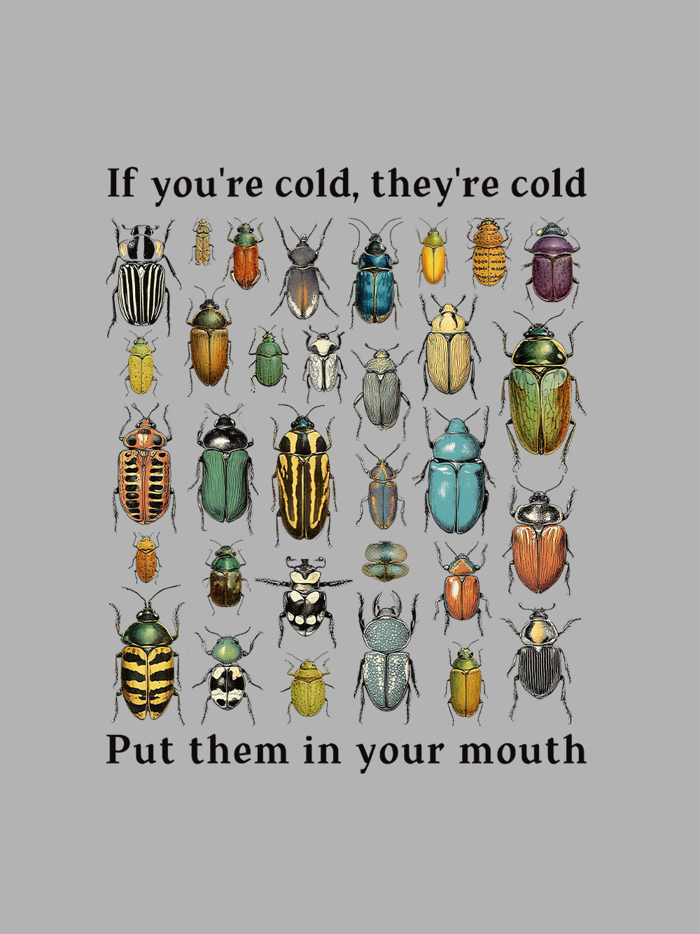 If You're Cold, They're Cold Put Them In Your Mouth Washed Tshirt