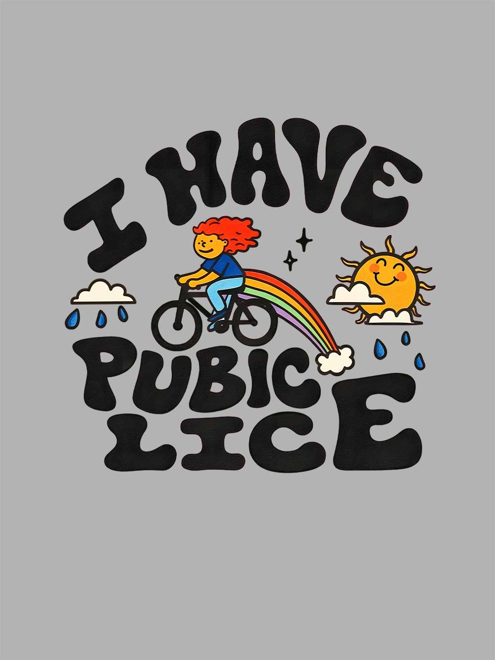 I Have Pubic Lice Washed Tshirt