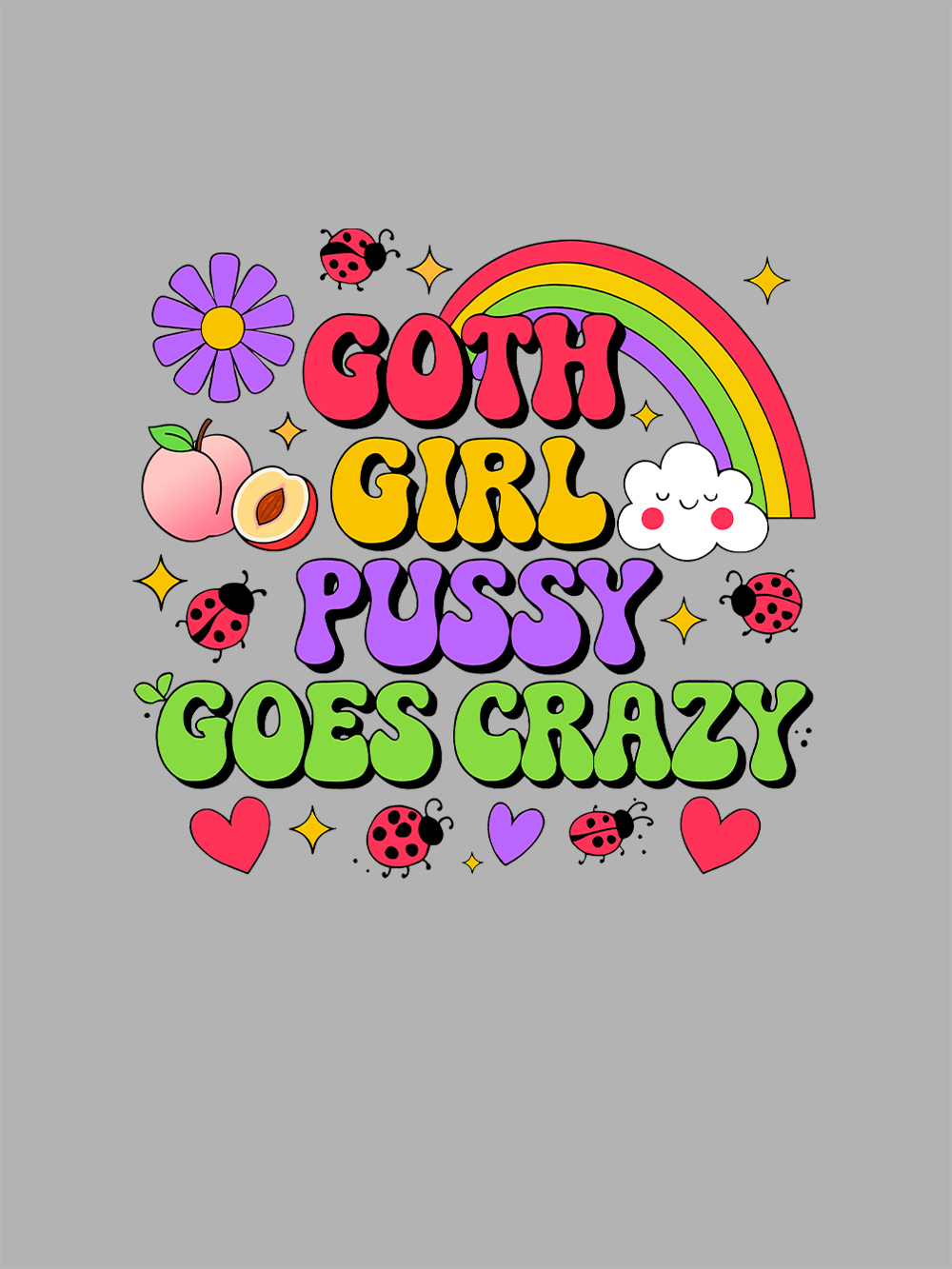 Goth Girl Pussy Goes Crazy Washed Tshirt