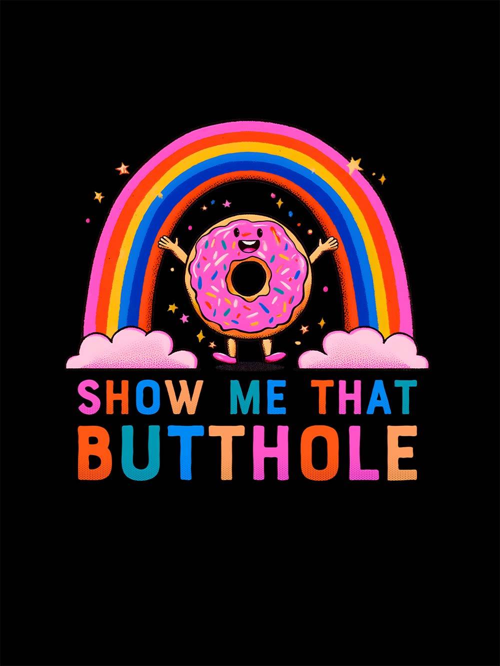 Show Me That Butthole Washed Tshirt