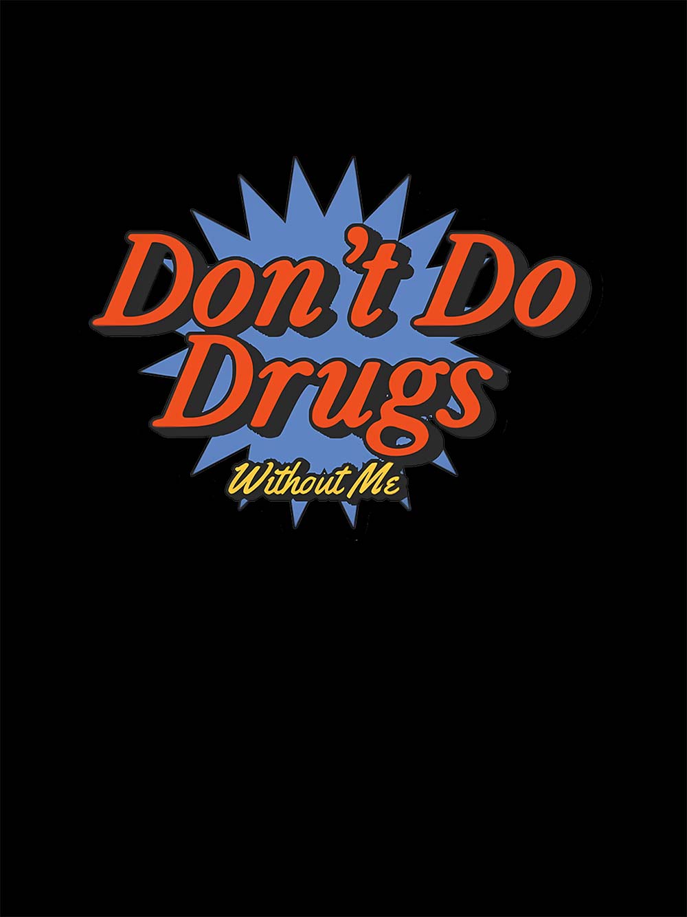 Don't Do Drugs Without Me Washed Tshirt