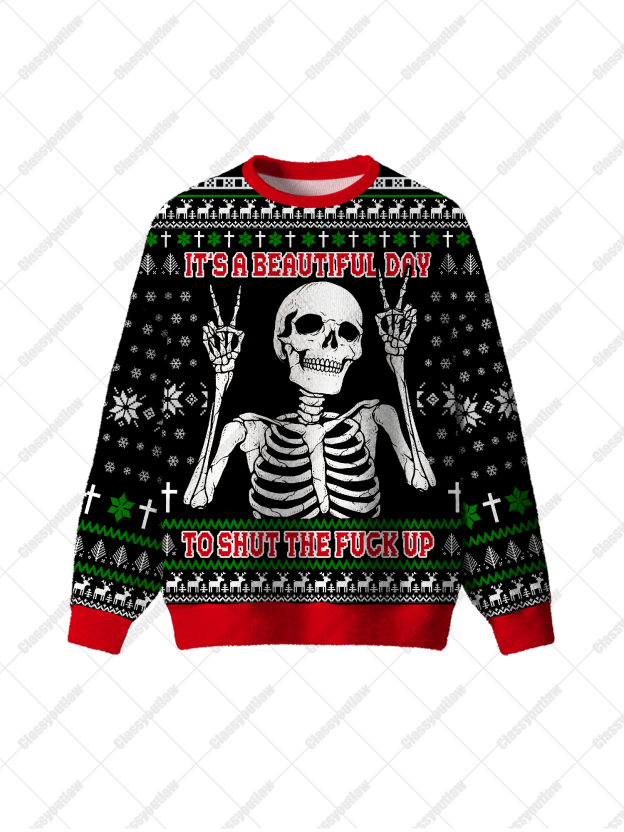 Beautiful Day Skeleton UGLY CHRISTMAS SWEATSHIRT