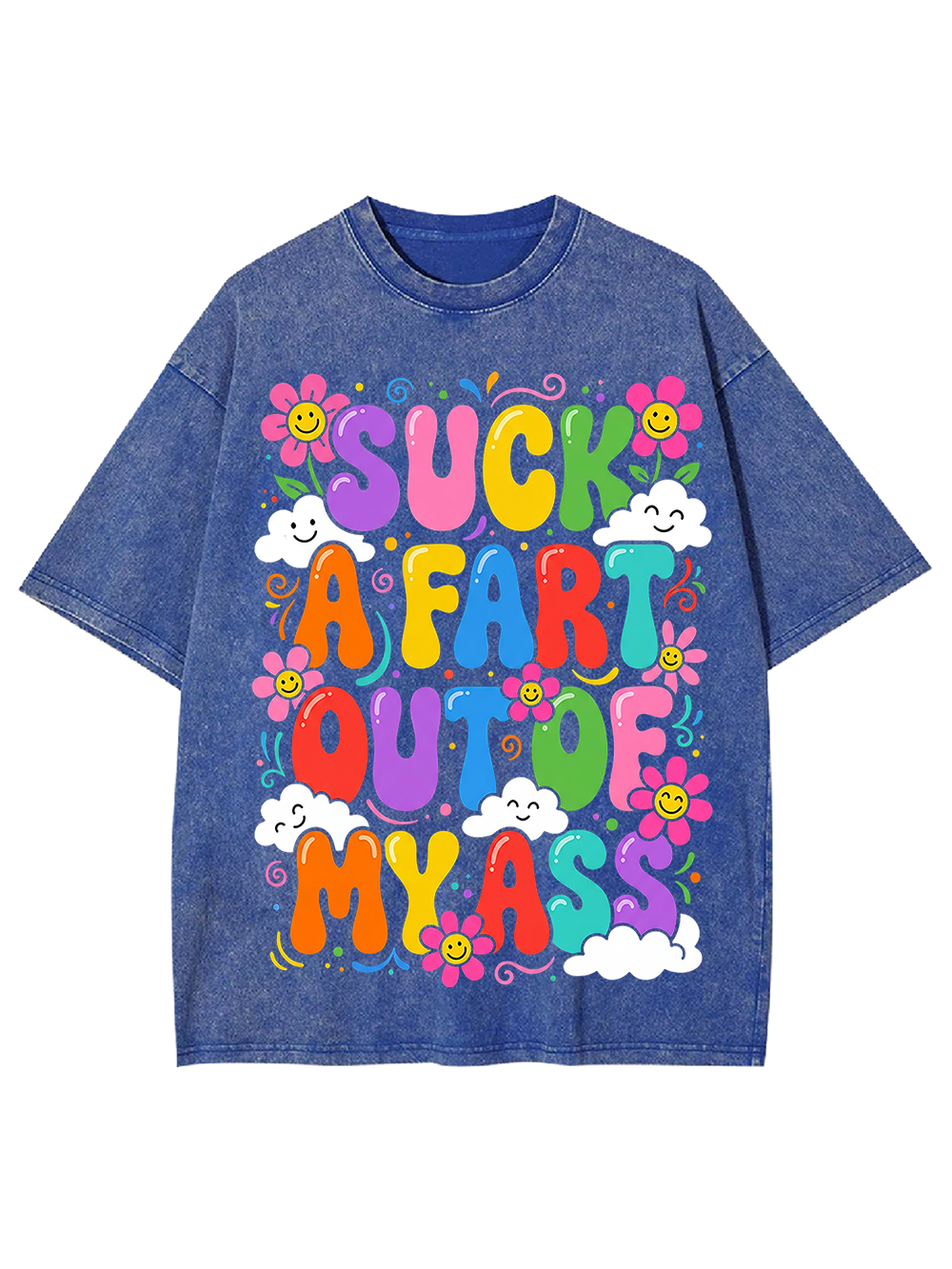 SUCK A FART OUT OF MY ASS Washed Tshirt