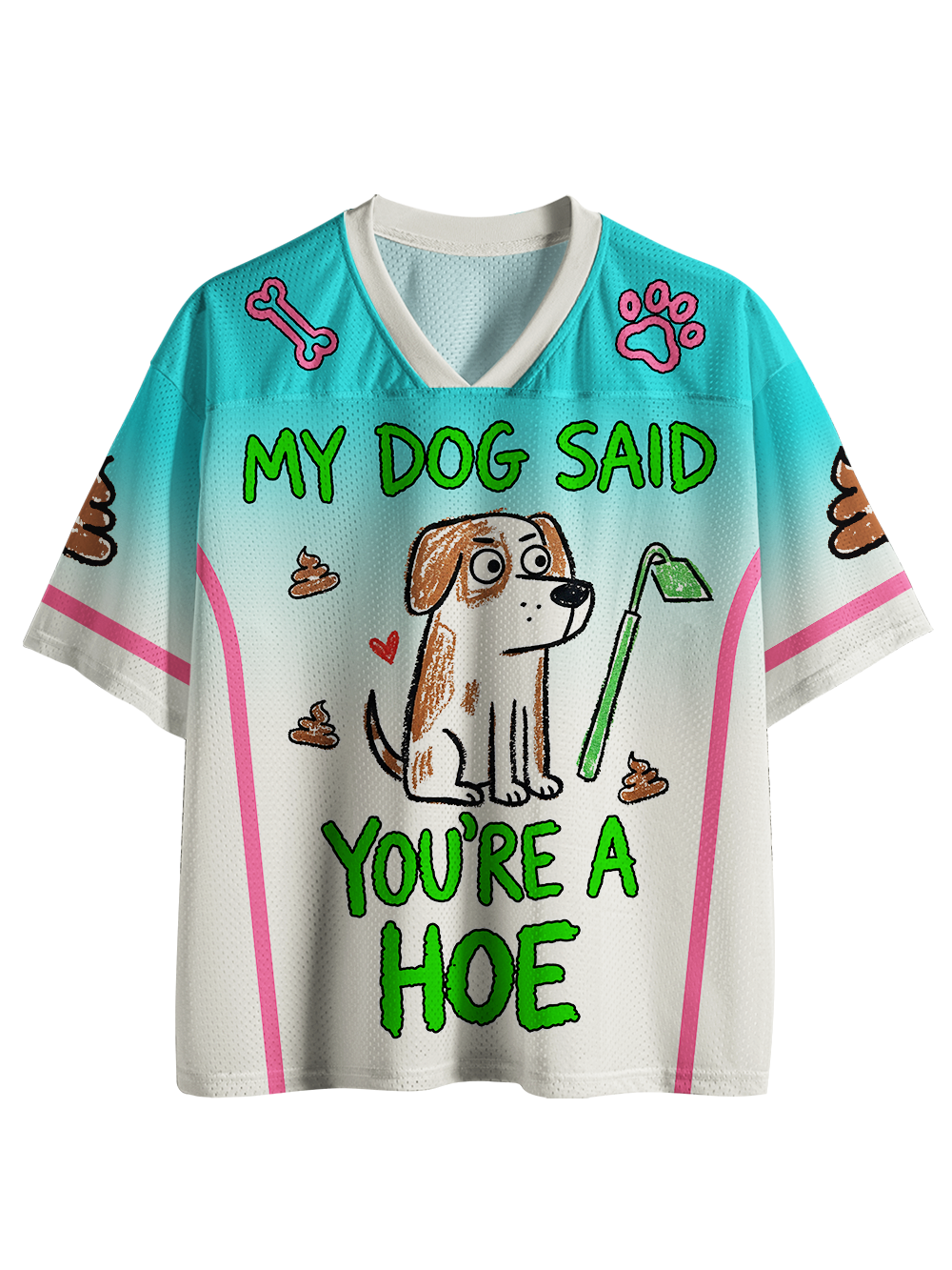MY DOG SAID YOU’RE A HOE Mesh Jersey
