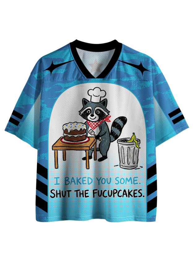 I BAKED YOU SOME. SHUT THE FUCUPCAKES Mesh Jersey