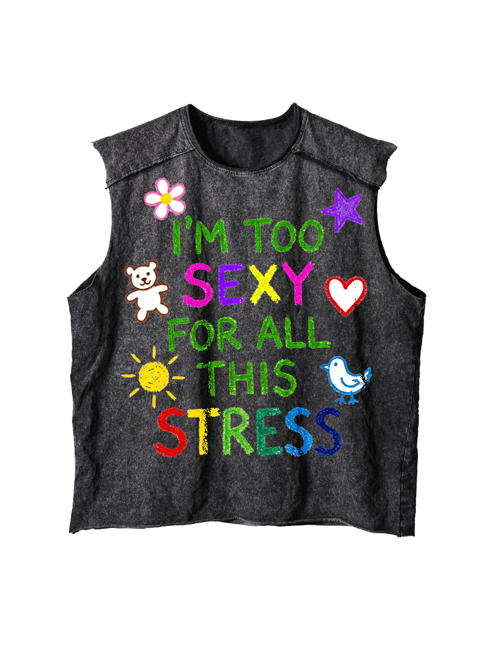 I'M TOO SEXY FOR ALL THIS STRESS DISTRESSED TANK TOP