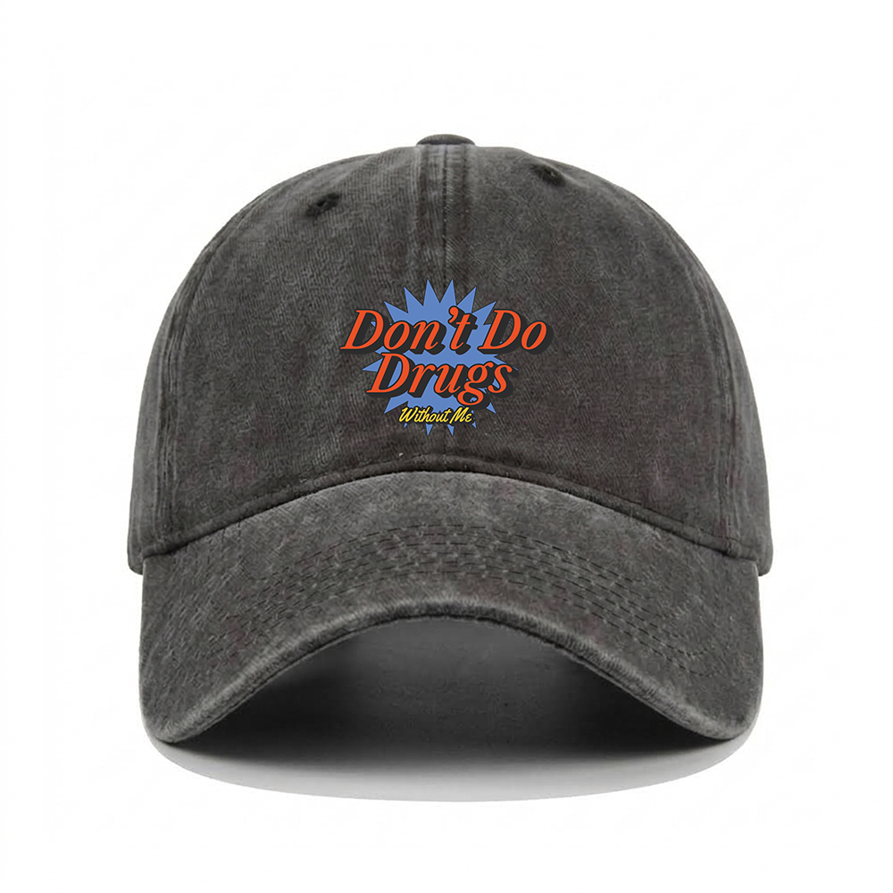 DON'T DO DRUGS WITHOUT ME WASHED VINTAGE BASEBALL CAP