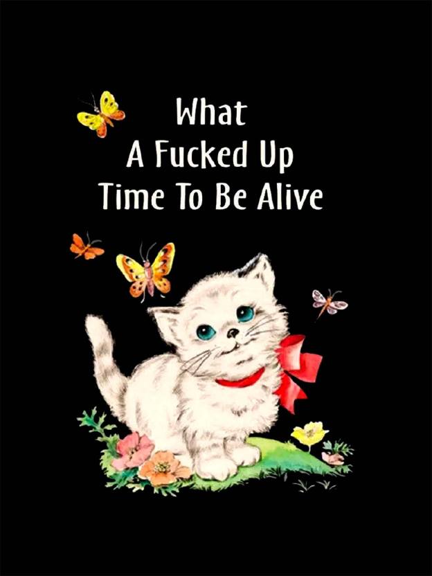 What A Fucked Up Time To Be Alive Washed Tshirt