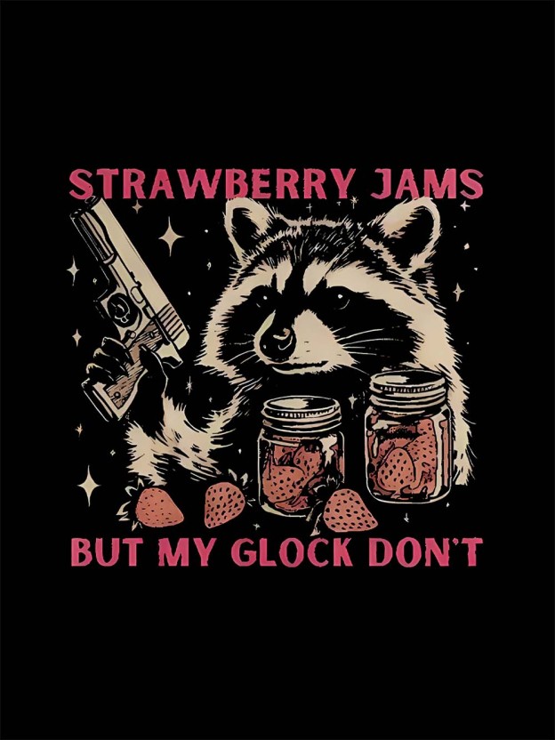 STRAWBERRY JAMS BUT MY GLOCK DON'T WASHED TSHIRT