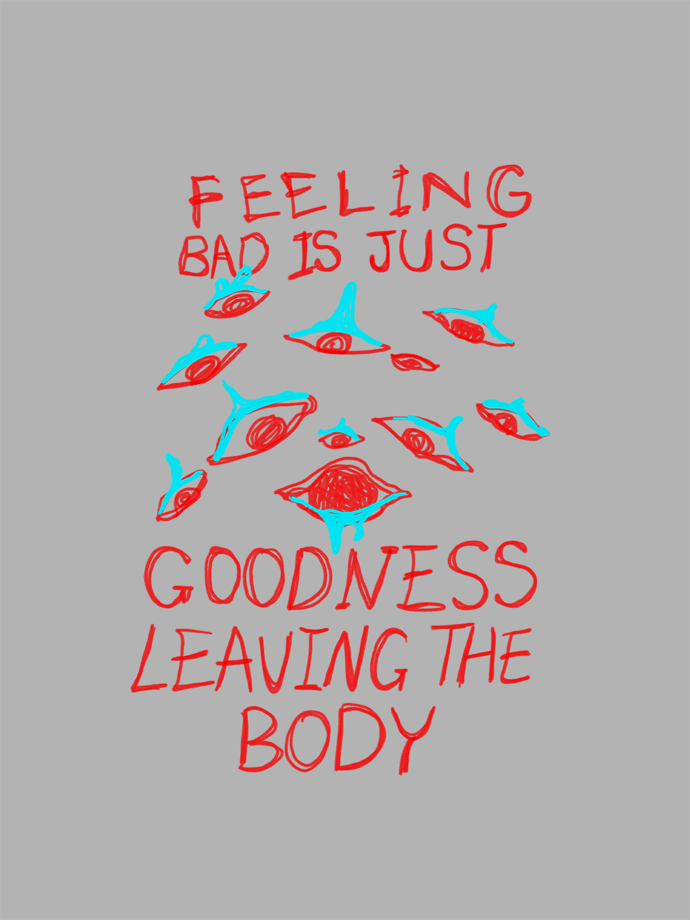 Feeling Bad Is Just Goodness Leaving The Body Washed Tshirt
