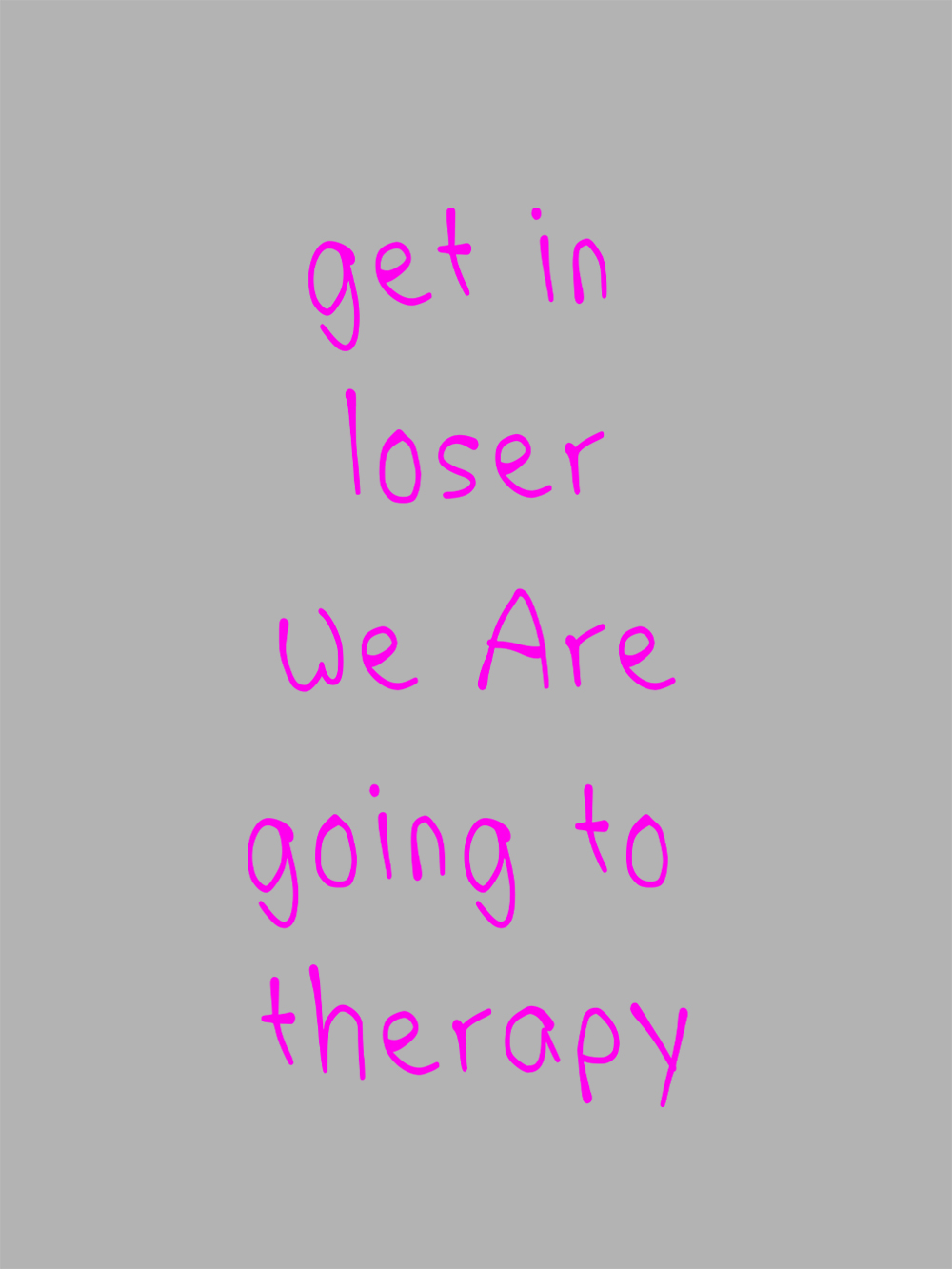 Get In Loser, We Are Going To Therapy Washed Tshirt