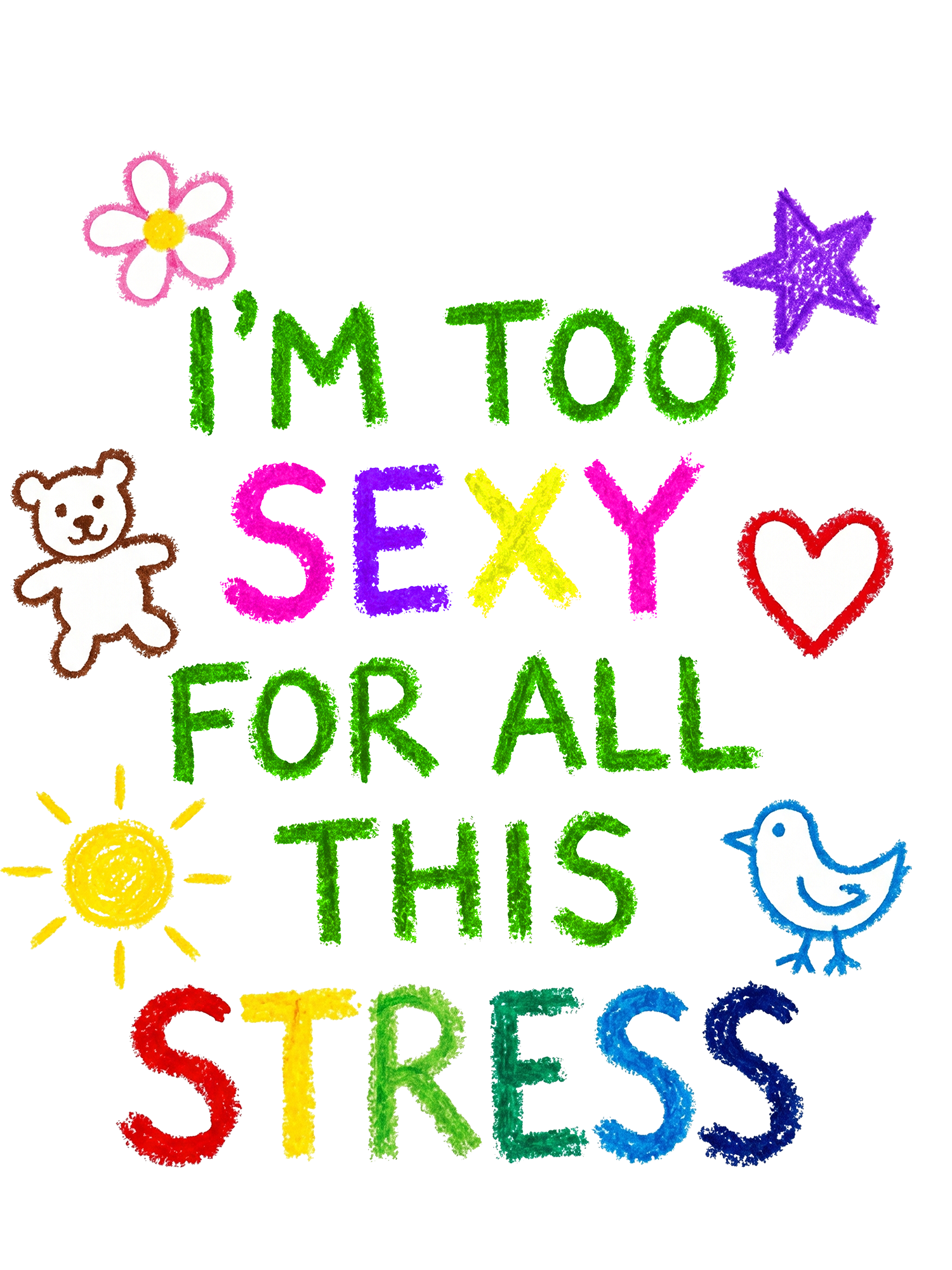 I'M TOO SEXY FOR ALL THIS STRESS WASHED TSHIRT