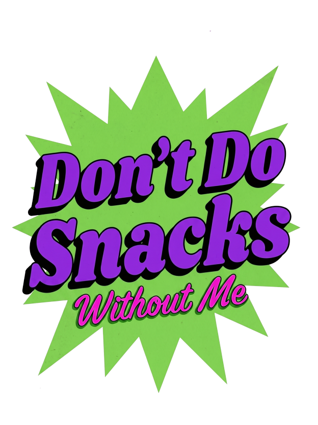Don’t Do Snacks Without Me Washed Tshirt