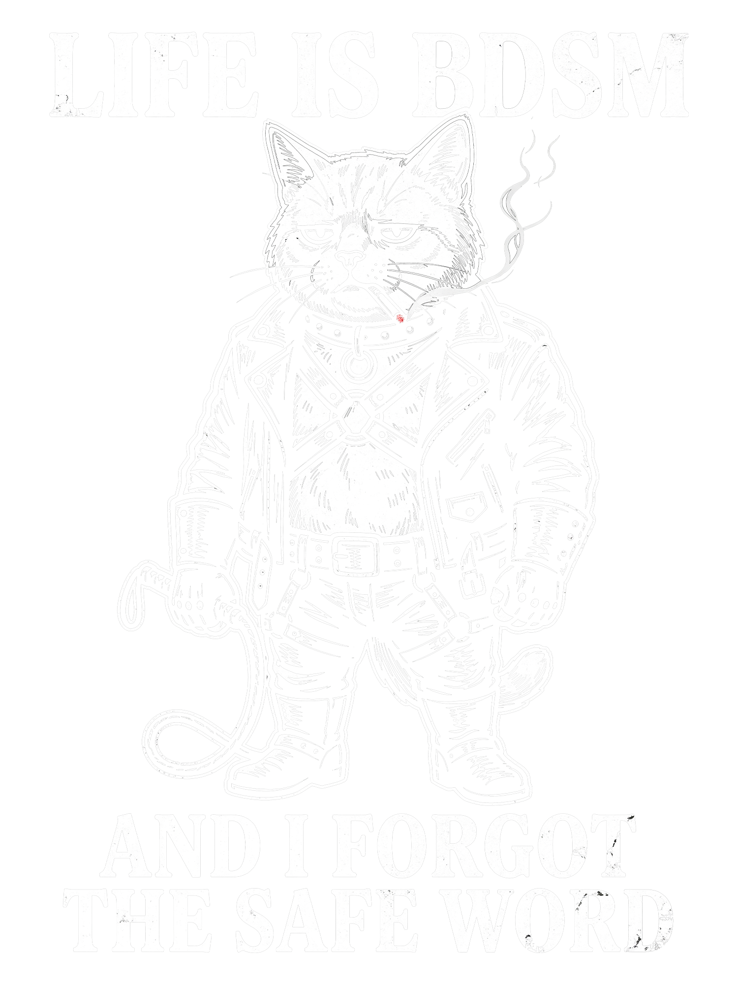 LIFE IS BDSM AND I FORGOT THE SAFE WORD Washed Tshirt