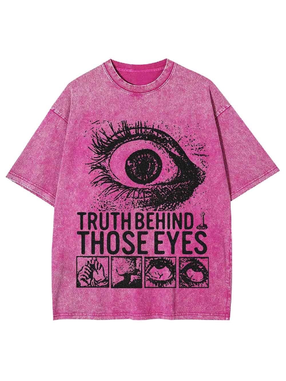 TRUTH BEHIND THOSE EYES WASHED TSHIRT