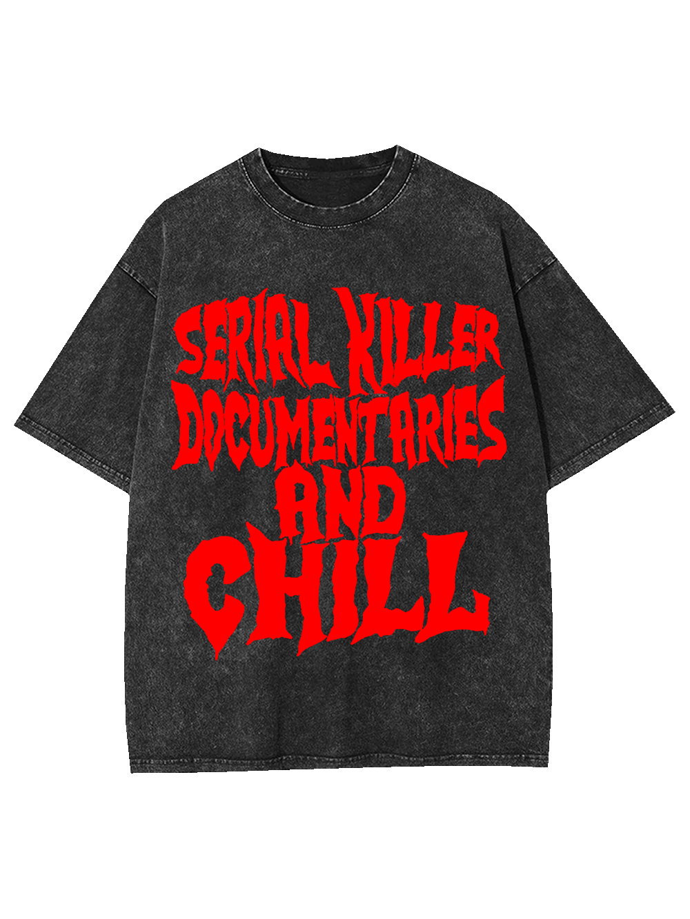 SERIAL KILLER DOCUMENTARIES AND CHILL WASHED TSHIRT