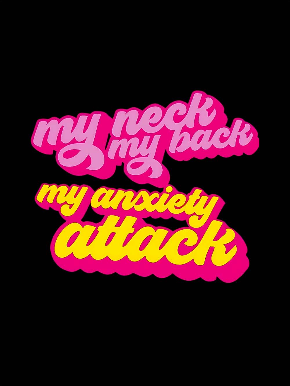 My Neck My Back My Anxiety Attack Washed Tshirt