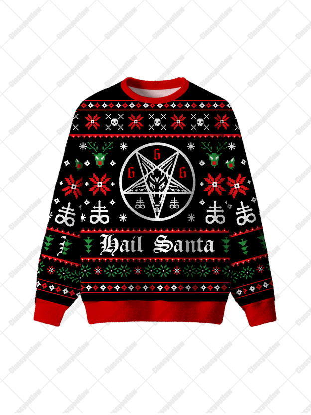 HAIL SANTA UGLY CHRISTMAS SWEATSHIRT