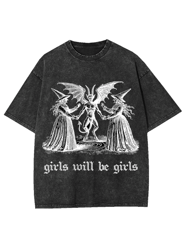 GIRLS WILL BE GIRLS WASHED TSHIRT