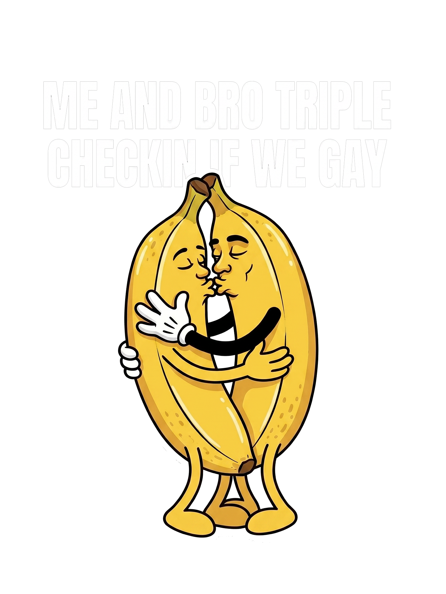 ME AND BRO TRIPLE CHECKIN IF WE GAY WASHED TSHIRT
