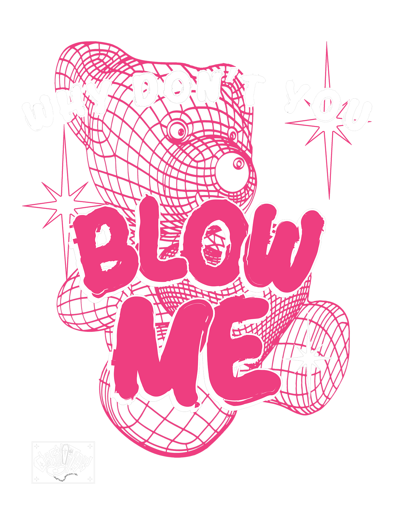 WHY DON’T YOU BLOW ME WASHED TSHIRT