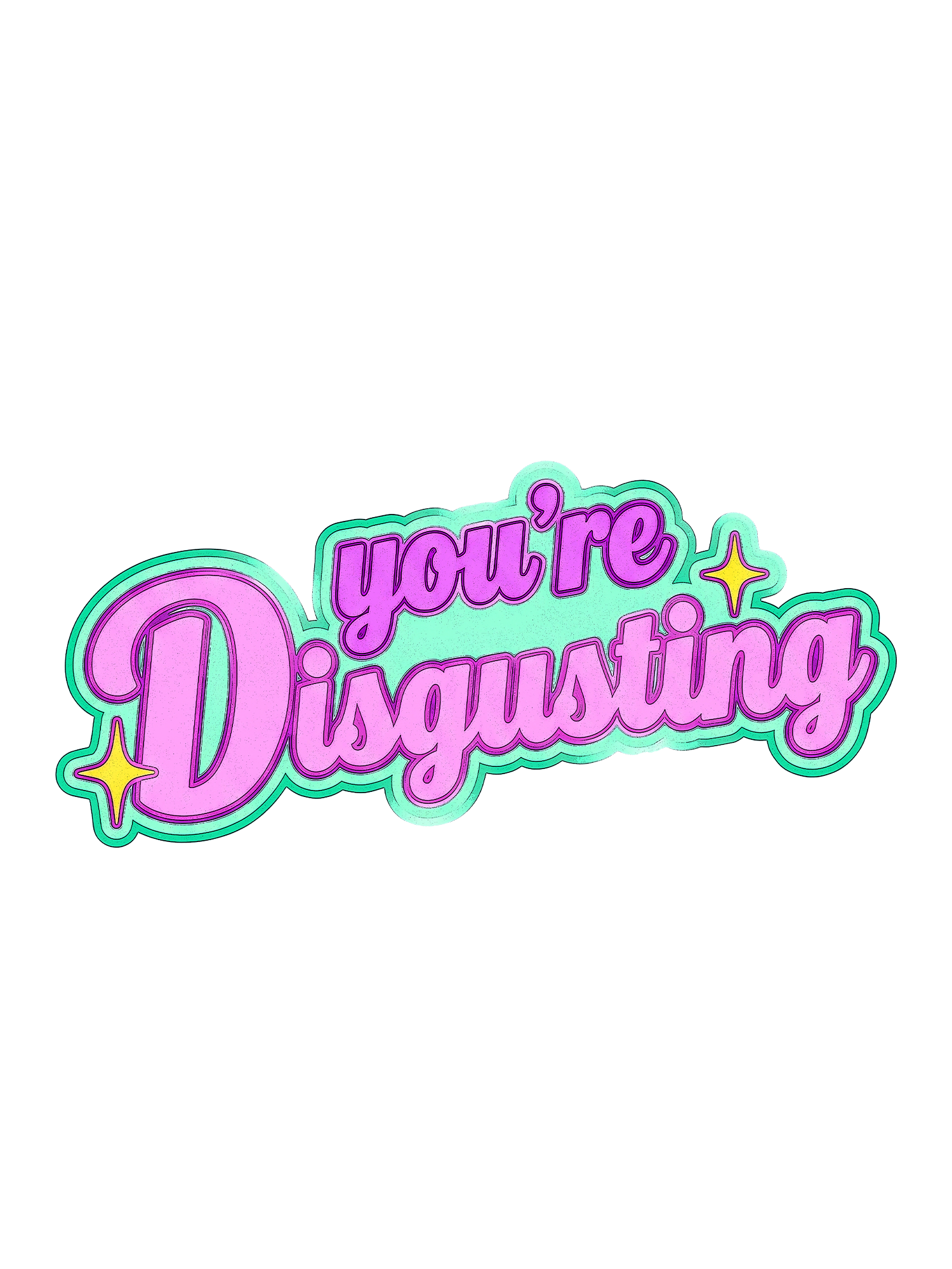 YOU’RE DISGUSTING AAA WASHED TSHIRT