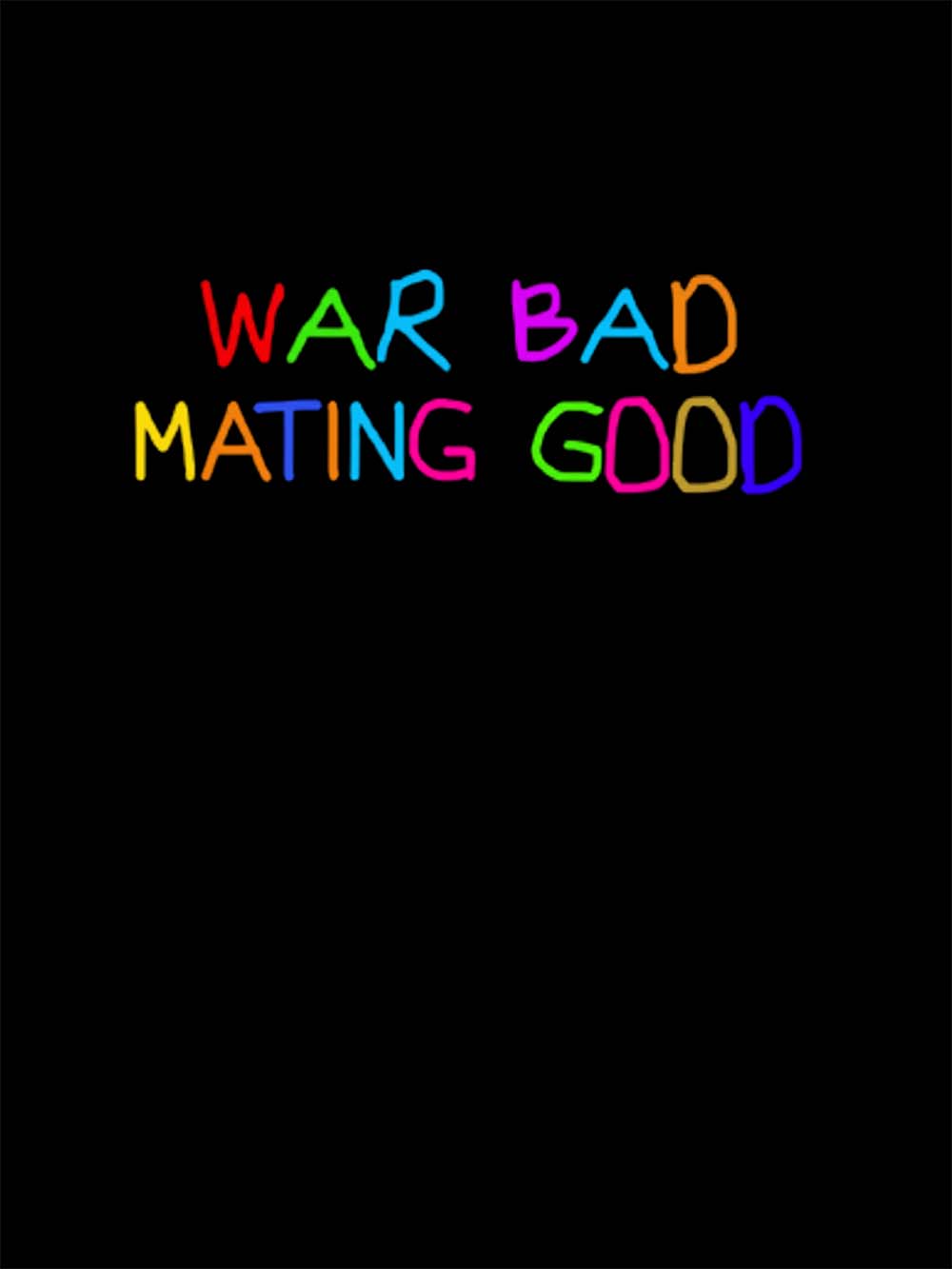 War Bad Mating Good Washed Tshirt