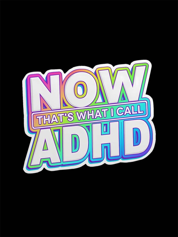 NOW THAT'S WHAT I CALL ADHD WASHED TSHIRT