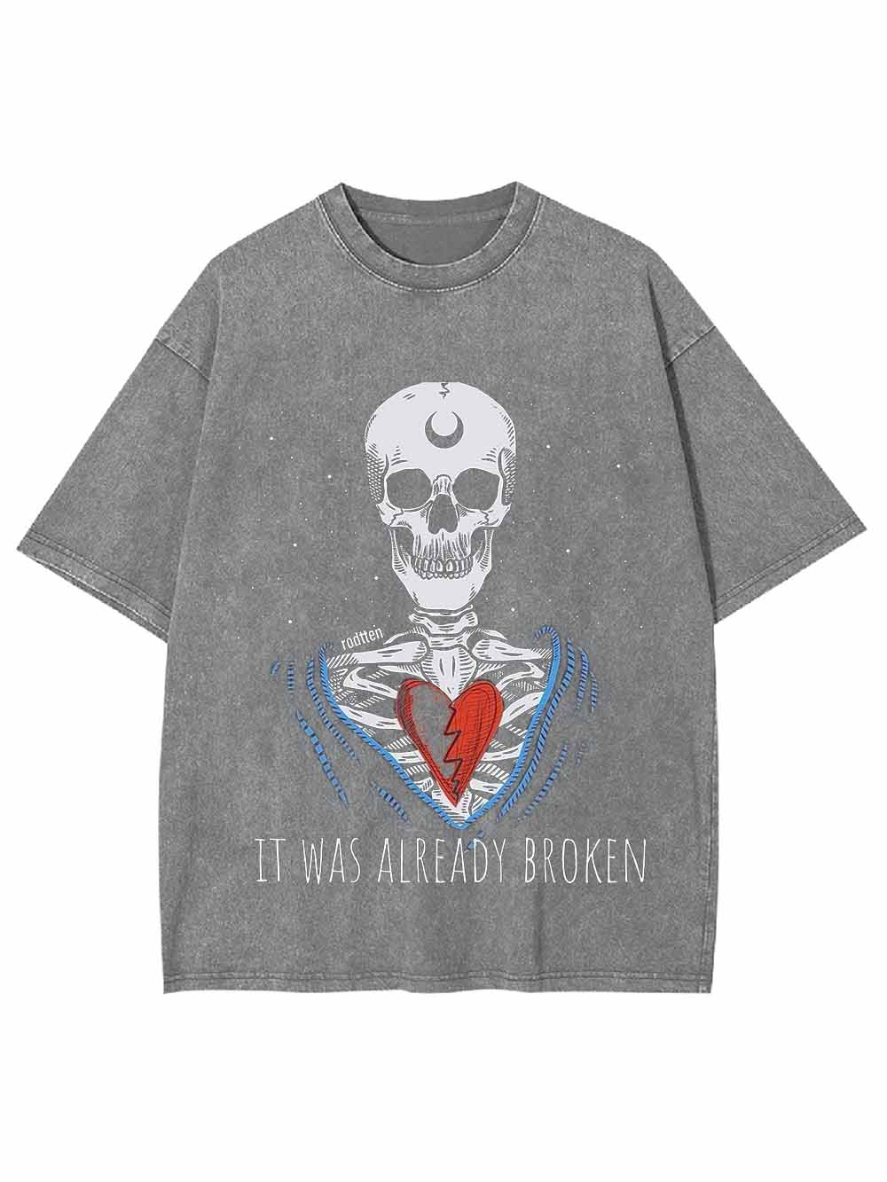 I WAS ALREADY BROKEN WASHED TSHIRT