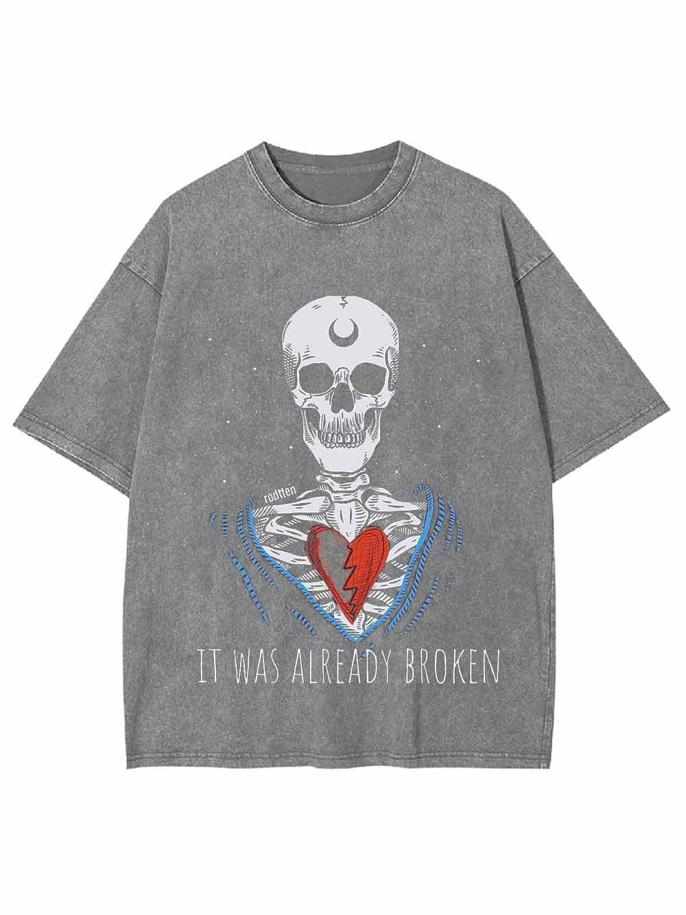 I WAS ALREADY BROKEN WASHED TSHIRT