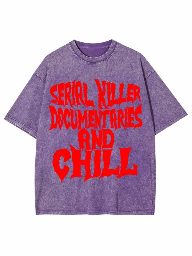 SERIAL KILLER DOCUMENTARIES AND CHILL WASHED TSHIRT