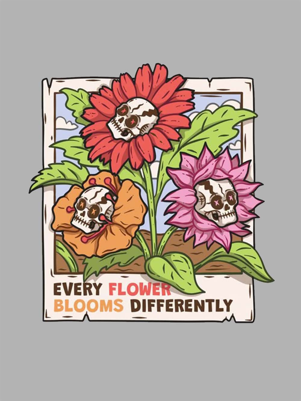 EVERY FLOWER BLOOMS DIFFERENTLY WASHED TSHIRT