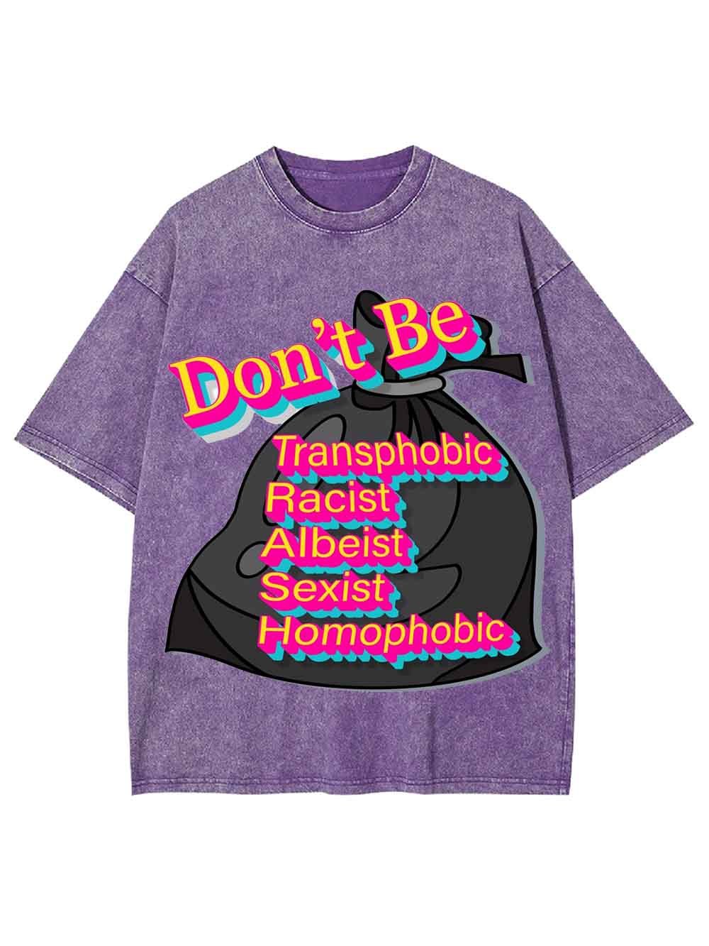 Don't Be Washed Tshirt