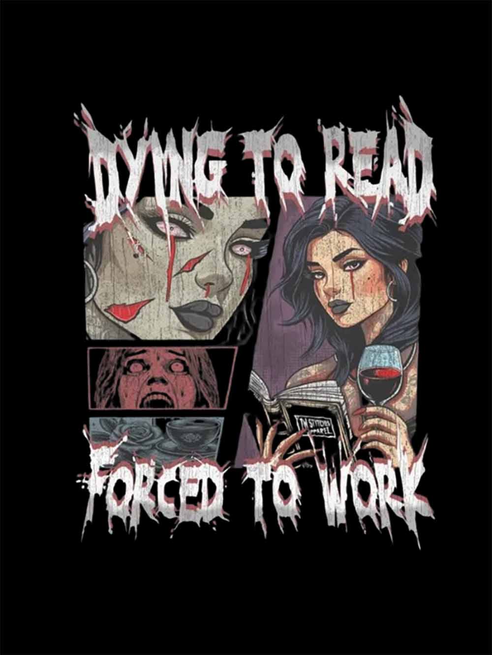 Dying To Read, Forced To Work Washed Tshirt