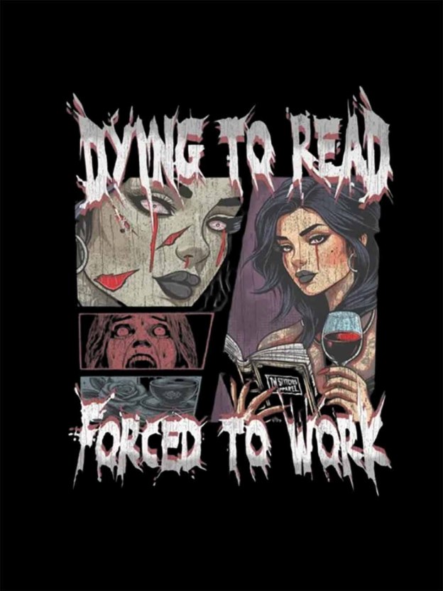 Dying To Read, Forced To Work Washed Tshirt