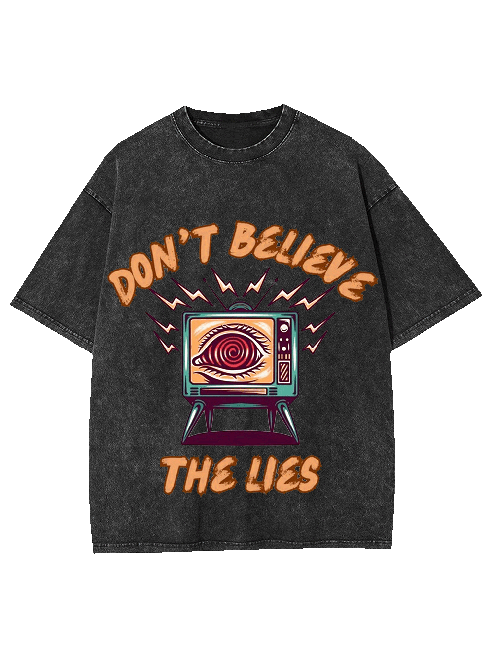 Don't Believe The Lies Washed Tshirt
