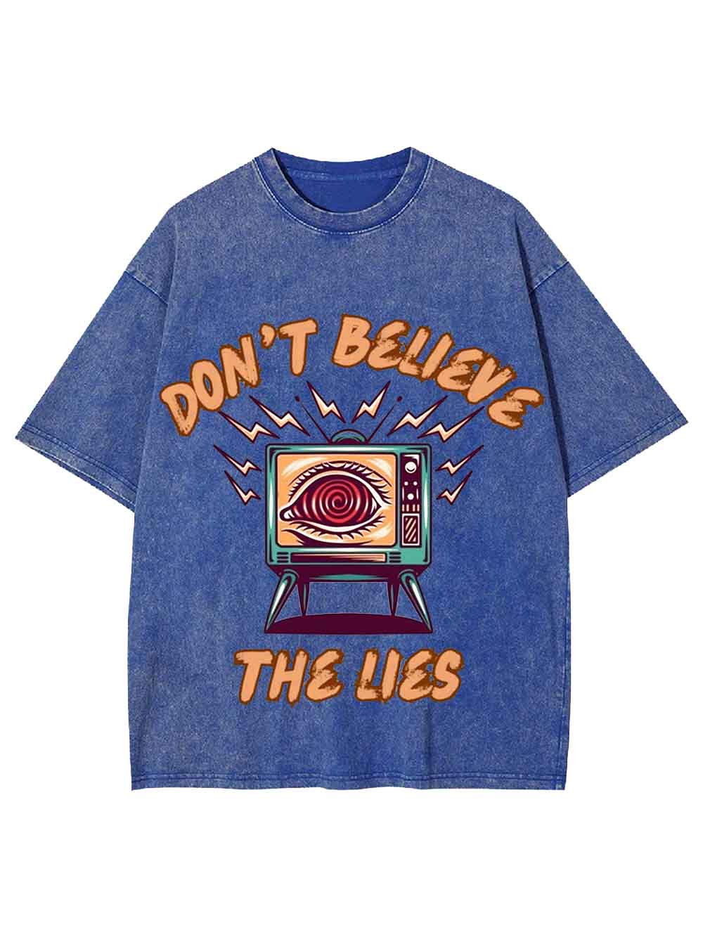 Don't Believe The Lies Washed Tshirt