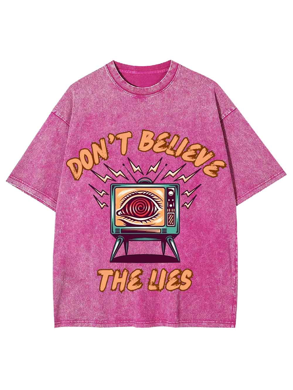 Don't Believe The Lies Washed Tshirt