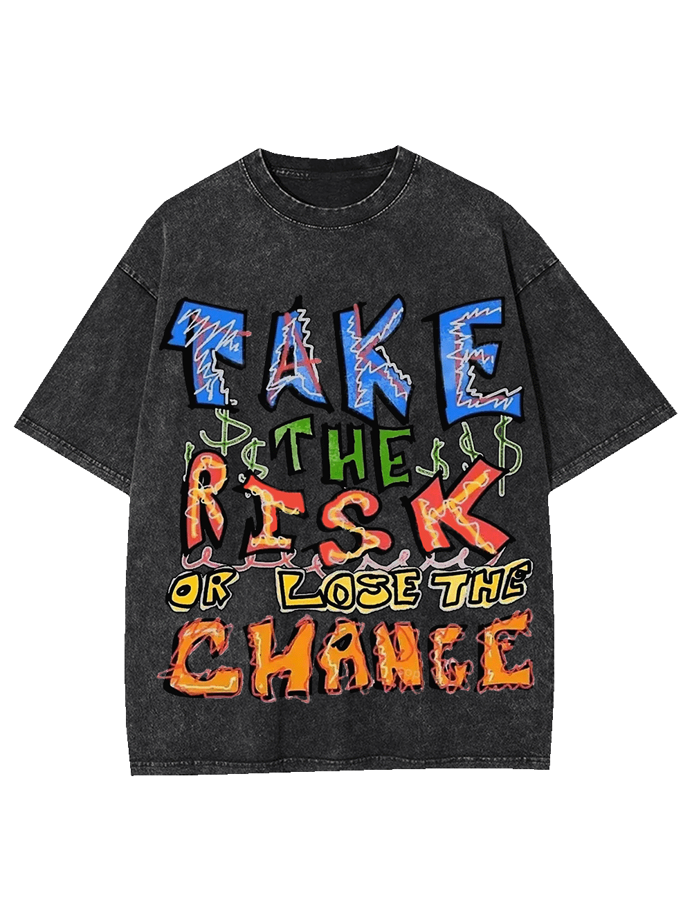 Take The Risk Or Lost The Chance Washed Tshirt