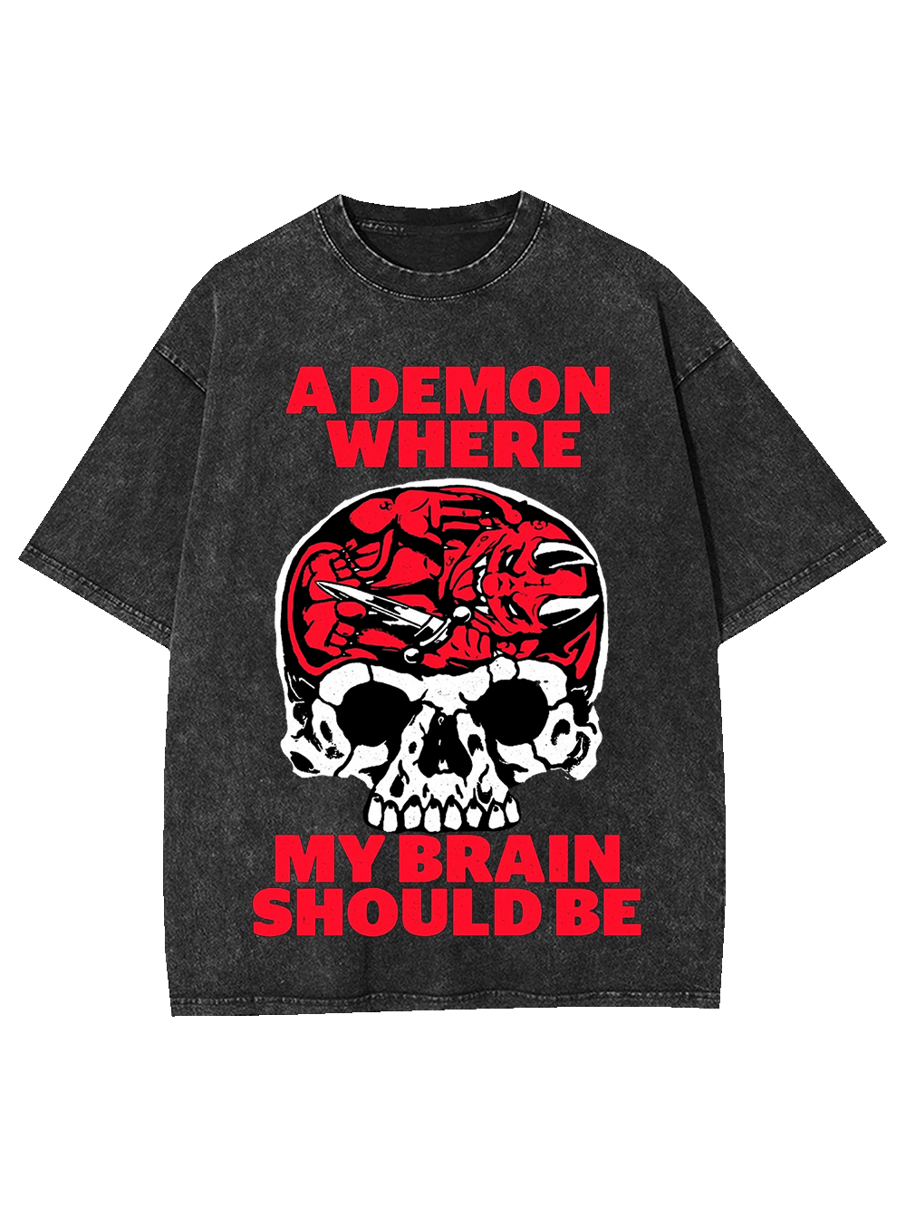 A DEMON WHERE MY BRAIN SHOULD BE WASHED TSHIRT