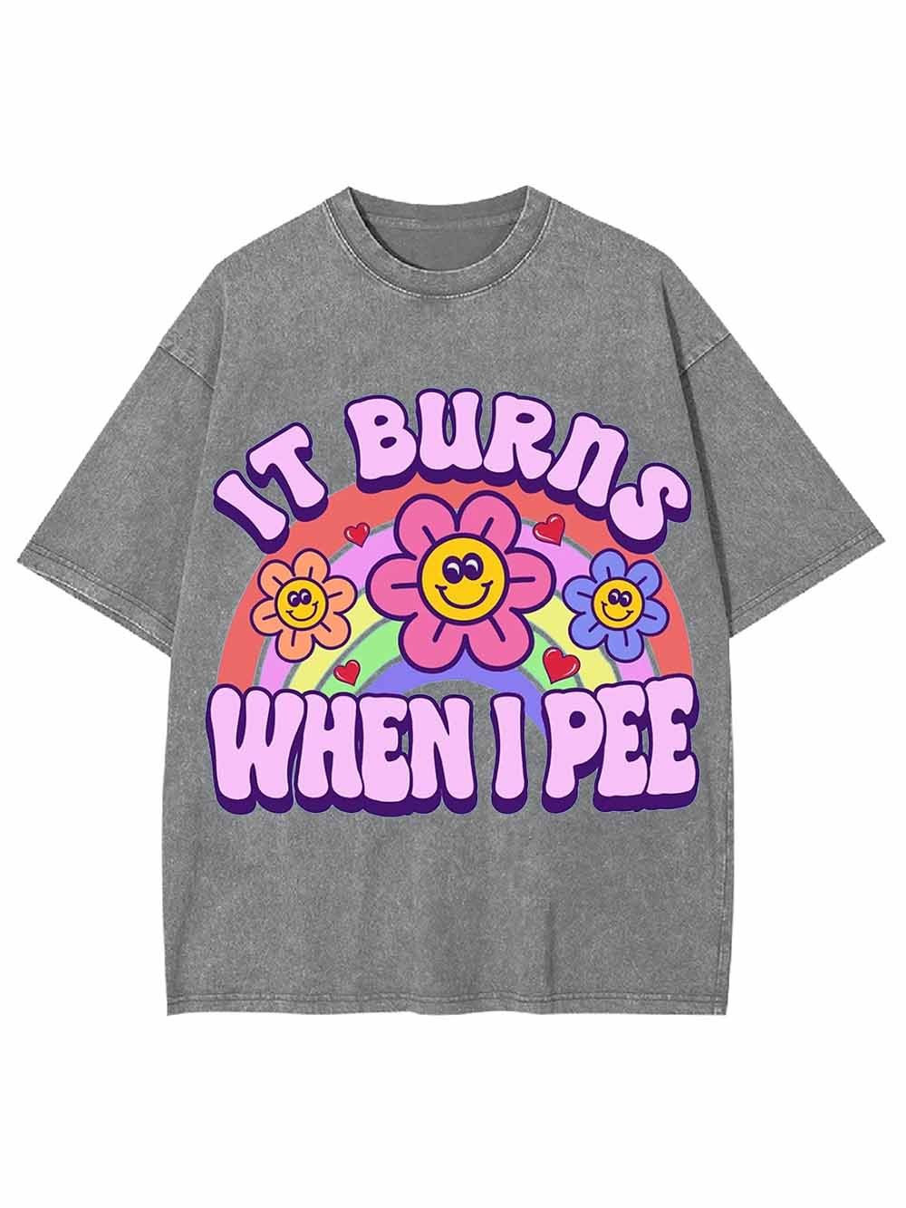 IT BURNS WHEN I PEE WASHED TSHIRT