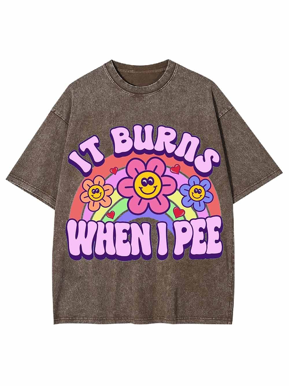 IT BURNS WHEN I PEE WASHED TSHIRT